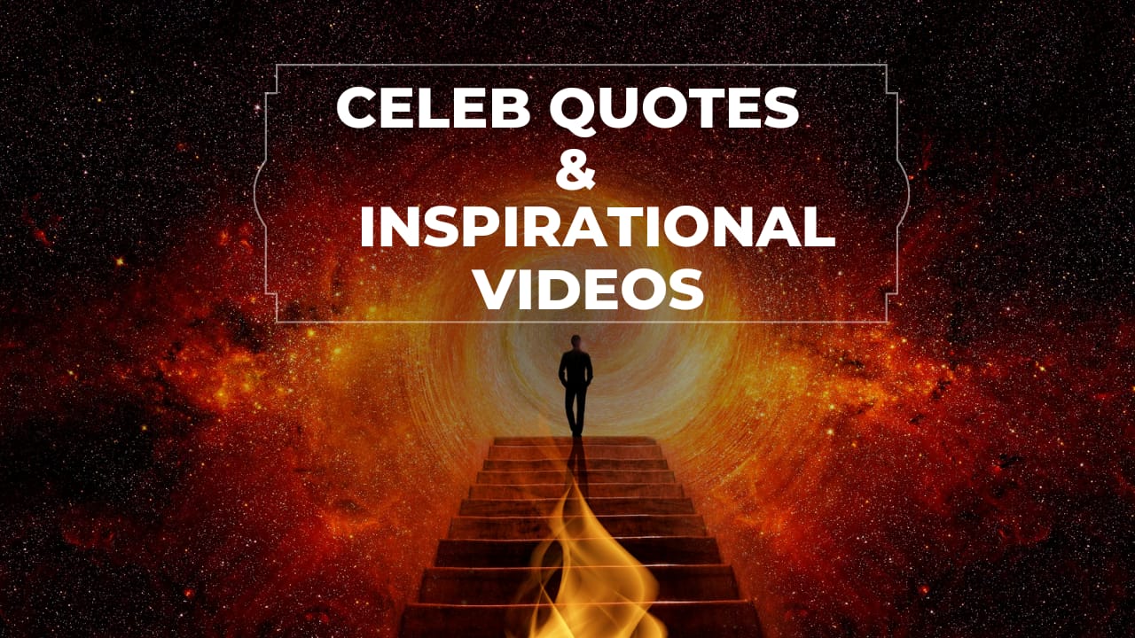 Celebs Quotes & Inspiration Videos